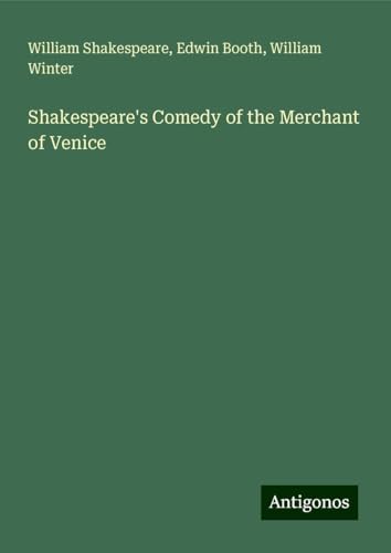 Shakespeare's Comedy of the Merchant of Venice Shakespeare's Comedy of the Merchant of Venice von Antigonos Verlag