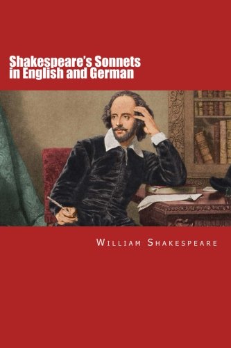 Shakespeare's Sonnets in English and German: Bilingual Edition von CreateSpace Independent Publishing Platform