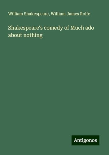 Shakespeare's comedy of Much ado about nothing