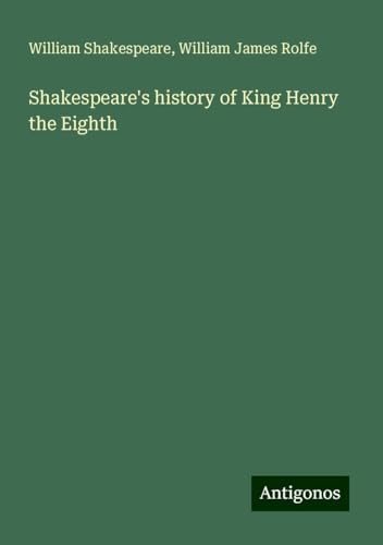 Shakespeare's history of King Henry the Eighth