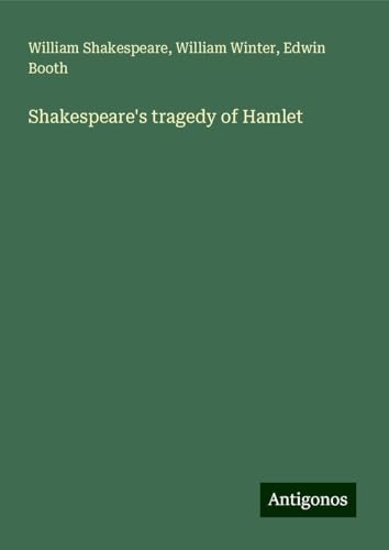 Shakespeare's tragedy of Hamlet Shakespeare's tragedy of Hamlet von Antigonos Verlag