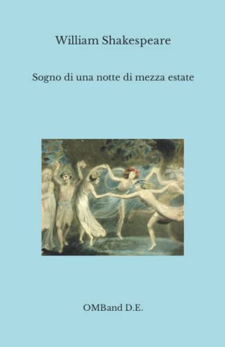 Sogno di una notte di mezza estate: (Edizione integrale) von Independently published
