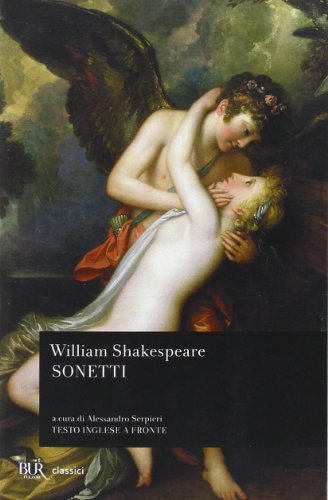 Sonetti. Testo inglese a fronte (BUR Classici, Band 1070) Sonetti. Testo inglese a fronte (BUR Classici, Band 1070)