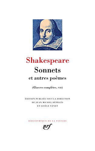 Sonnets et autres poèmes: Vénus et Adonis ; Le viol de Lucrèce ; Le pélerin passionné ; Phénix et Colombe ; Les sonnets suivi de La complainte d'une amoureuse Sonnets et autres poèmes: Vénus et Adonis ; Le viol de Lucrèce ; Le pélerin passionné ; Phénix et Colombe ; Les sonnets suivi de La complainte d'une amoureuse