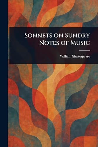 Sonnets on Sundry Notes of Music Sonnets on Sundry Notes of Music von Anson Street Press