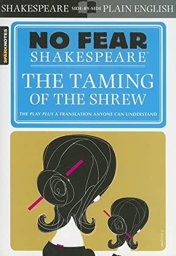 Sparknotes the Taming of the Shrew: Volume 12 (No Fear Shakespeare)