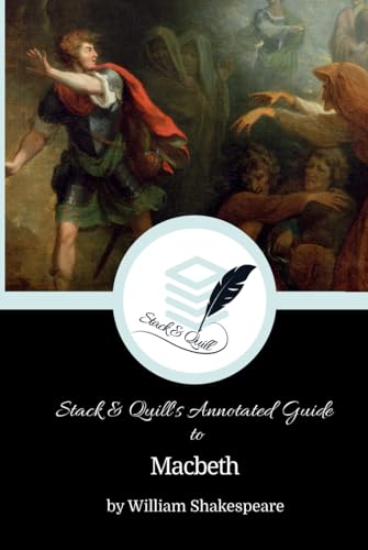 Stack & Quill's Annotated Guide to Macbeth (Stack & Quill's Annotated Guides) Stack & Quill's Annotated Guide to Macbeth (Stack & Quill's Annotated Guides) von Stack & Quill