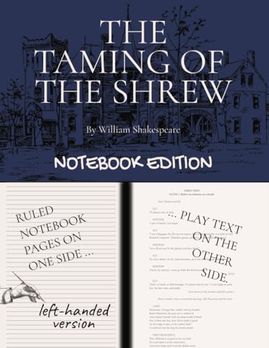 THE TAMING OF THE SHREW: Notebook Edition with full play plus lined notebook pages for student, stage and classroom use (LEFT-hand version) von Independently published