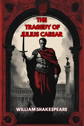 THE TRAGEDY OF JULIUS CAESAR THE TRAGEDY OF JULIUS CAESAR von Independently published