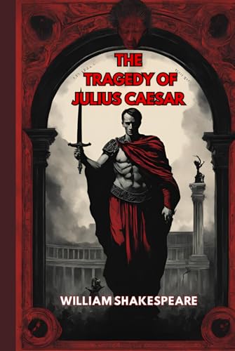 THE TRAGEDY OF JULIUS CAESAR THE TRAGEDY OF JULIUS CAESAR von Independently published
