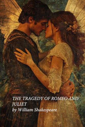 THE TRAGEDY OF ROMEO AND JULIET by William Shakespeare THE TRAGEDY OF ROMEO AND JULIET by William Shakespeare von Independently published