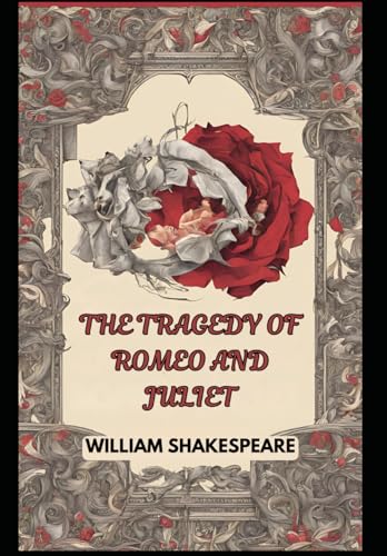 THE TRAGEDY OF ROMEO AND JULIET THE TRAGEDY OF ROMEO AND JULIET von Independently published