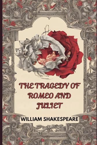 THE TRAGEDY OF ROMEO AND JULIET THE TRAGEDY OF ROMEO AND JULIET von Independently published