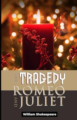 THE TRAGEDY OF ROMEO AND JULIET: romantic tragedy book that transcends modern love story tale By William Shakespeare von Independently published
