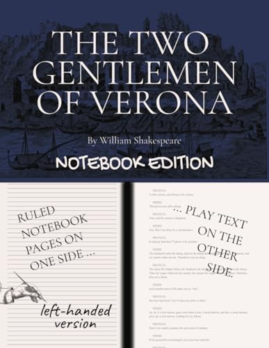 THE TWO GENTLEMEN OF VERONA: Notebook Edition with full play plus lined notebook pages for student, stage and classroom use (LEFT-hand version) von Independently published