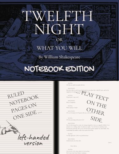 TWELFTH NIGHT (or WHAT YOU WILL): Notebook Edition with full play plus lined notebook pages for student, stage and classroom use (LEFT-hand version) von Independently published