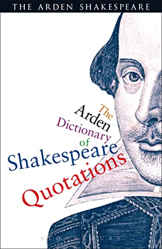 The Arden Dictionary of Shakespeare Quotations (Arden Shakespeare) von Bloomsbury