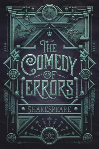 The Comedy of Errors: A Timeless Tale of Mistaken Identity, Hilarious Misadventures, and Heartwarming Reunion The Comedy of Errors: A Timeless Tale of Mistaken Identity, Hilarious Misadventures, and Heartwarming Reunion von Writtentorch Publishing