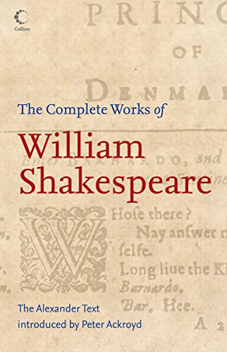 The Complete Works of William Shakespeare: The Alexander Text The Complete Works of William Shakespeare: The Alexander Text