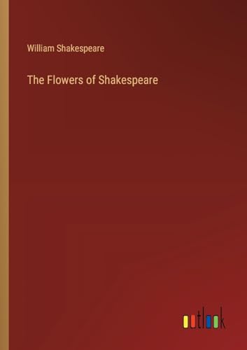 The Flowers of Shakespeare von Outlook Verlag