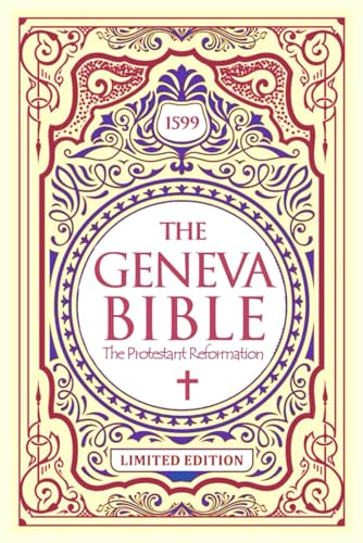 The Geneva bible The Bible of the Protestant became the Bible of choice for many of the greatest writers and thinkers of that time von Independently published
