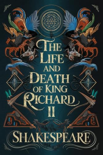 The Life and Death of King Richard II: A Tragic Tale of Power, Betrayal, and Royal Downfall in Shakespeare's Timeless Historical Drama The Life and Death of King Richard II: A Tragic Tale of Power, Betrayal, and Royal Downfall in Shakespeare's Timeless Historical Drama von Writtentorch Publishing
