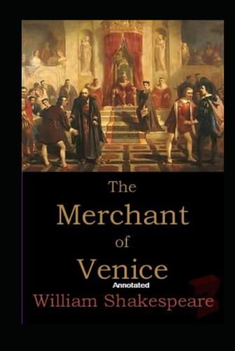 The Merchant of Venice Annotated The Merchant of Venice Annotated
