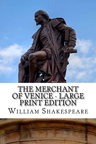 The Merchant of Venice - Large Print Edition: A Play The Merchant of Venice - Large Print Edition: A Play