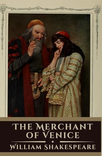 The Merchant of Venice: Justice, Mercy, and the Bonds of Humanity (Annotated Edition) von Independently published