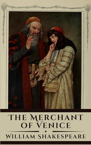 The Merchant of Venice: Justice, Mercy, and the Bonds of Humanity (Annotated Edition) von Independently published
