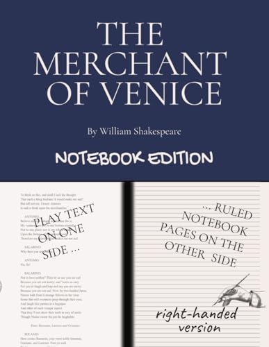 The Merchant of Venice: Notebook Edition with full play plus lined notebook pages for student, stage and classroom use (RIGHT-hand version) von Independently published