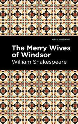 The Merry Wives of Windsor (Mint Editions (Plays)) von Mint Editions