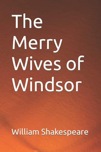 The Merry Wives of Windsor The Merry Wives of Windsor