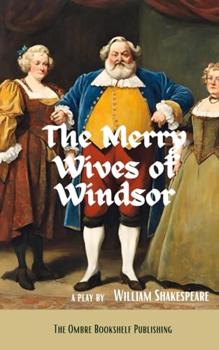 The Merry Wives of Windsor: A play von Independently published