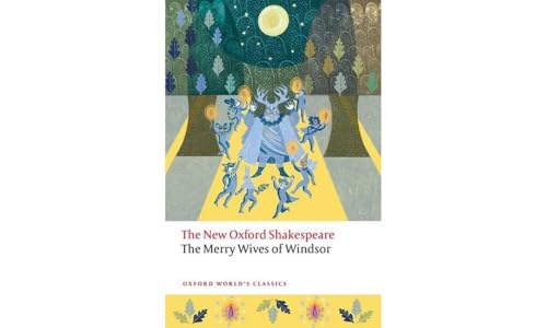 The Merry Wives of Windsor: The New Oxford Shakespeare (Oxford World's Classics)
