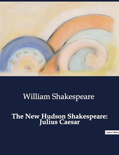 The New Hudson Shakespeare: Julius Caesar von Culturea