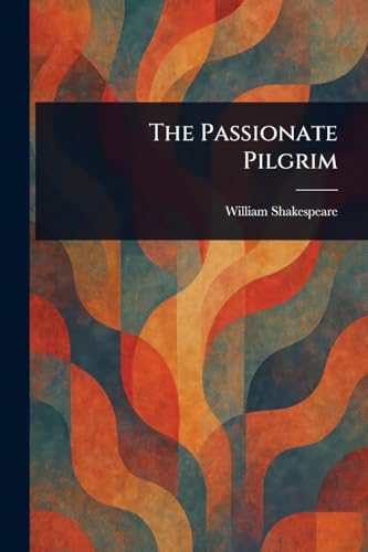 The Passionate Pilgrim The Passionate Pilgrim von Anson Street Press
