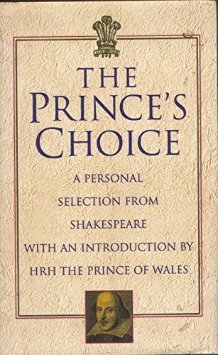 The Prince's Choice: A Personal Selection from Shakespeare by the Prince of Wales