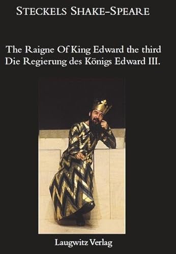 The Raigne Of King Edward the third / Die Regierung des Königs Edward III. (Steckels Shake-Speare)