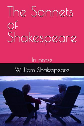 The Sonnets of Shakespeare: In prose von Independently published