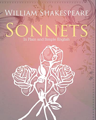 The Sonnets of William Shakespeare In Plain and Simple English von Createspace Independent Publishing Platform