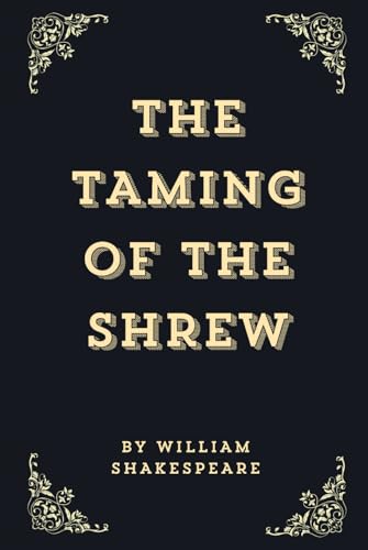The Taming Of The Shrew (Annotated Edition) von Independently published