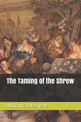 The Taming of the Shrew The Taming of the Shrew
