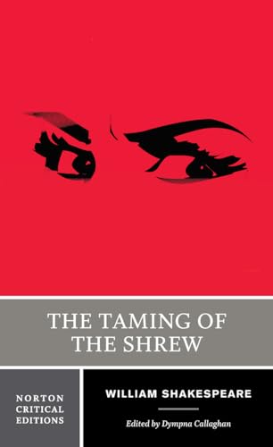 The Taming of the Shrew: A Norton Critical Edition (Norton Critical Editions, Band 0) von W. W. Norton & Company