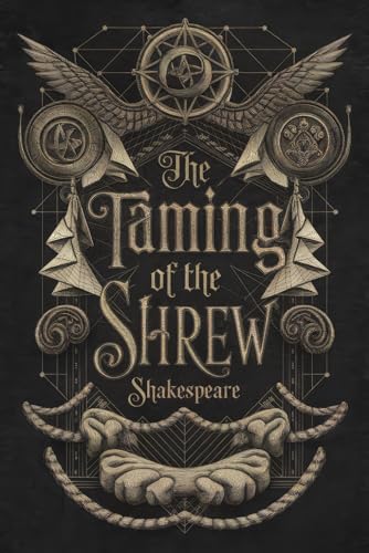 The Taming of the Shrew: A Timeless Shakespearean Comedy of Love, Power, and Transformation The Taming of the Shrew: A Timeless Shakespearean Comedy of Love, Power, and Transformation von Writtentorch Publishing
