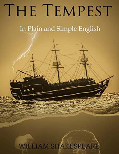 The Tempest in Plain and Simple English: (A Modern Translation and the Original Version)