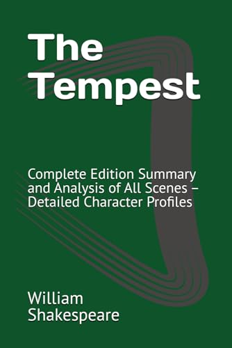 The Tempest: Complete Edition Summary and Analysis of All Scenes – Detailed Character Profiles The Tempest: Complete Edition Summary and Analysis of All Scenes – Detailed Character Profiles von Independently published