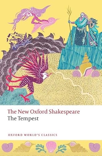 The Tempest: The New Oxford Shakespeare (Oxford World’s Classics)