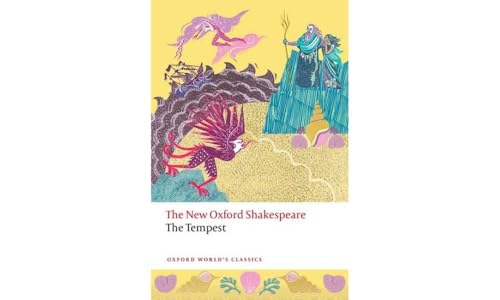 The Tempest: The New Oxford Shakespeare (Oxford World’s Classics)