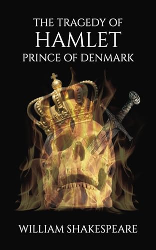 The Tragedy Of Hamlet Prince Of Denmark: Shakespeare's Classic Play of Tragedy and Revenge The Tragedy Of Hamlet Prince Of Denmark: Shakespeare's Classic Play of Tragedy and Revenge von Independently published
